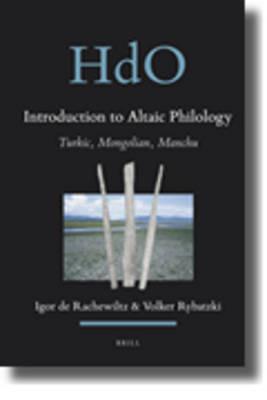 Introduction to Altaic Philology: Turkic, Mongolian, Manchu - Igor Rachewiltz,Volker Rybatzki - cover