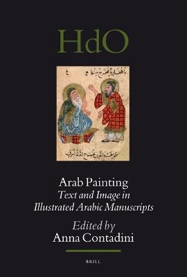 Arab Painting: Text and Image in Illustrated Arabic Manuscripts - Anna Contadini - cover