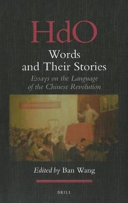 Words and Their Stories: Essays on the Language of the Chinese Revolution - cover