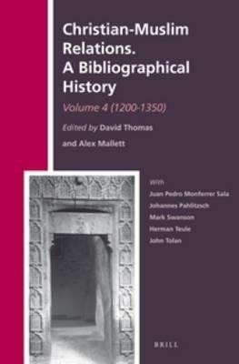 Christian-Muslim Relations. A Bibliographical History. Volume 4 (1200-1350) - cover