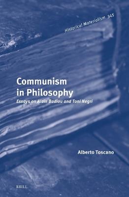 Communism in Philosophy: Essays on Alain Badiou and Toni Negri - Alberto Toscano - cover