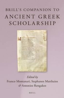 Brill's Companion to Ancient Greek Scholarship (2 Vols.)  - cover