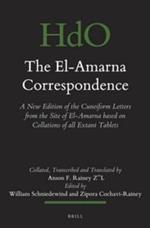 The El-Amarna Correspondence (2 vol. set): A New Edition of the Cuneiform Letters from the Site of El-Amarna based on Collations of all Extant Tablets