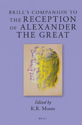 Brill's Companion to the Reception of Alexander the Great - cover