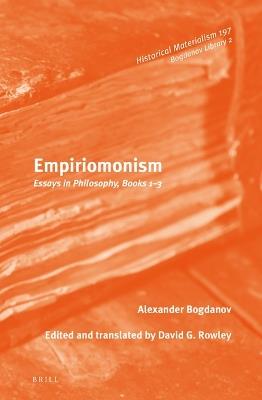 Empiriomonism: Essays in Philosophy, Books 1–3 - Alexander Aleksandrovich Bogdanov - cover