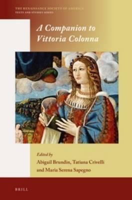 A Companion to Vittoria Colonna - Abigail Brundin,Tatiana Crivelli,Maria Serena Sapegno - cover
