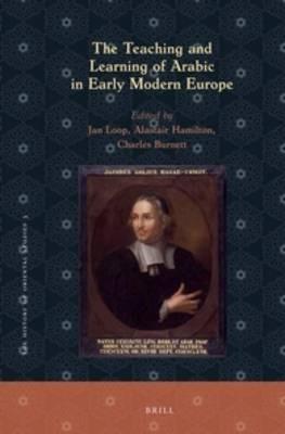 The Teaching and Learning of Arabic in Early Modern Europe - cover