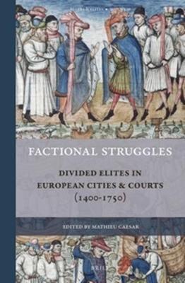 Factional Struggles: Divided Elites in European Cities & Courts (1400-1750) - cover