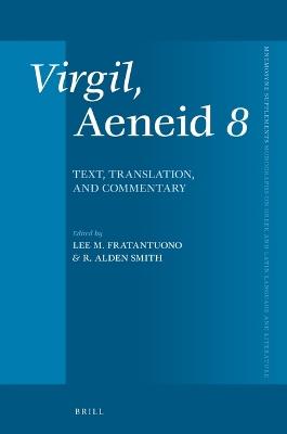 Virgil, Aeneid 8: Text, Translation, and Commentary - Lee M. Fratantuono,R. Alden Smith - cover