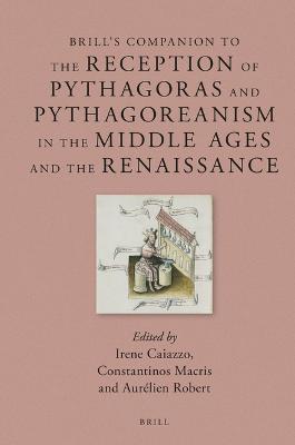 Brill's Companion to the Reception of Pythagoras and Pythagoreanism in the Middle Ages and the Renaissance - cover