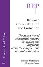 Between Criminalization and Protection: The Italian Way of Dealing with Migrant Smuggling and Trafficking within the European and International Context