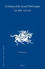 A History of the Second Turk Empire (ca. 682-745 AD)