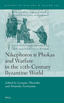 Nikephoros II Phokas and Warfare in the 10th-Century Byzantine World - cover