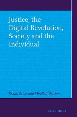 Justice, the Digital Revolution, Society and the Individual - Bruno Zeller,Mirella Atherton - cover