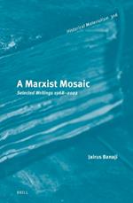 A Marxist Mosaic: Selected Writings 1968–2022