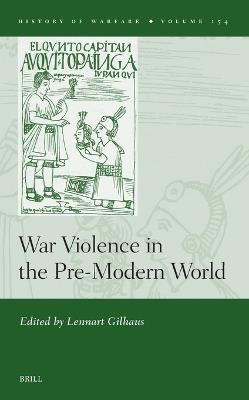 War Violence in the Pre-Modern World - Lennart Gilhaus - cover