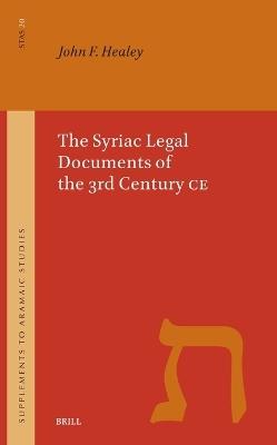 The Syriac Legal Documents of the 3rd Century CE - John Francis Healey - cover