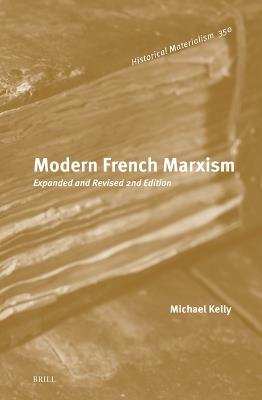Modern French Marxism: Expanded and Revised 2nd Edition - Michael Kelly - cover