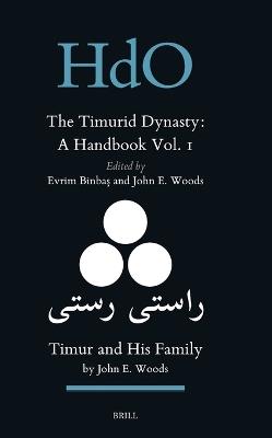The Timurid Dynasty: A Handbook Volume I: Timur and His Family - John E. Woods - cover