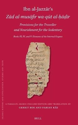 Ibn al-Jazzār’s Zād al-musāfir wa-qūt al-ḥāḍir. Provisions for the Traveller and Nourishment for the Sedentary: Books III, IV, and V: Diseases of the Internal Organs - cover