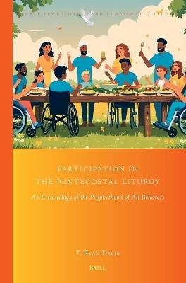 Participation in the Pentecostal Liturgy: An Ecclesiology of the Prophethood of All Believers - Ryan Davis - cover
