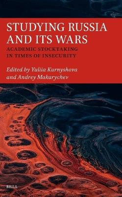 Studying Russia and its Wars: Academic Stocktaking in Times of Insecurity - cover