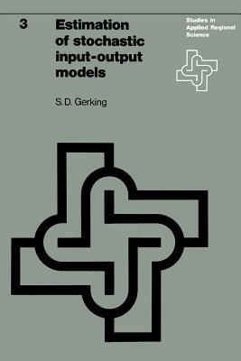 Estimation of stochastic input-output models: Some statistical problems - S.D. Gerking - cover