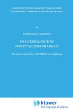 Une généalogie du spiritualisme français: Aux sources du bergsonisme: Ravaisson et la métaphysique