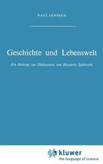 Geschichte und Lebenswelt: Ein Beitrag zur Diskussion von Husserls Spätwerk