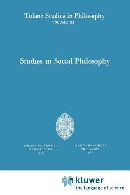 Studies in Social Philosophy - Edward G. Ballard,James K. Feibleman,Paul G. Morrison - cover