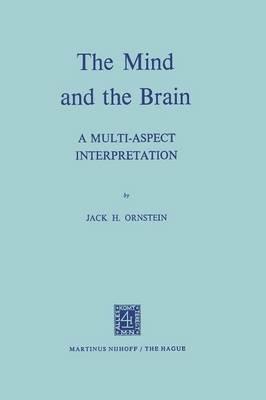 The Mind and the Brain: A Multi-Aspect Interpretation - Ornstein J.H. - cover