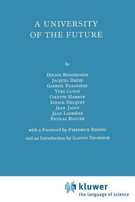 A University of the Future - Dieter Berstecher,Jacques Drèze,Yves Guyot - cover
