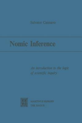 Nomic Inference: An Introduction to the Logic of Scientific Inquiry - Salvator Cannavo - cover