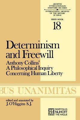 Determinism and Freewill: Anthony Collins’ A Philosophical Inquiry Concerning Human Liberty - James O'Higgins - cover