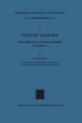 Faits et Valeurs: Douze chapitres sur la littérature néerlandaise et ses alentours - Pierre. Brachin - cover