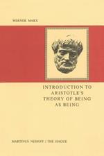 Introduction to Aristotle’s Theory of Being as Being