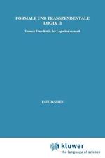 Formale und Transzendentale Logik II: Versuch Einer Kritik der Logischen Vernunft