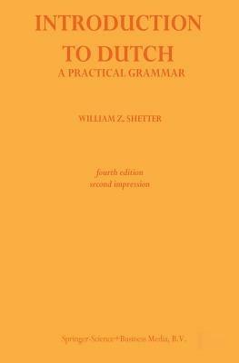 Introduction to Dutch: A Practical Grammar - William Z. Shetter - cover