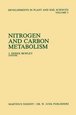 Nitrogen and Carbon Metabolism: Proceedings of a Symposium on the Physiology and Biochemistry of Plant Productivity, held in Calgary, Canada, July 14–17, 1980 - cover