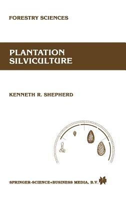 Plantation silviculture - K.R. Shepherd - cover