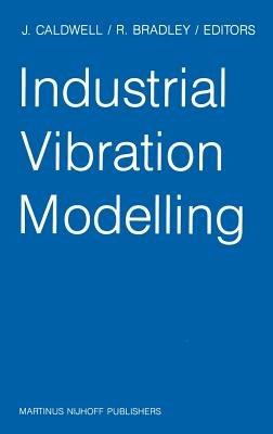 Industrial Vibration Modelling: Proceedings of Polymodel 9, the Ninth Annual Conference of the North East Polytechnics Mathematical Modelling & Computer Simulation Group, Newcastle upon Tyne, UK, May 21–22, 1986 - cover