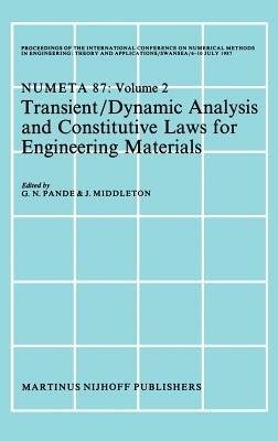 Transient/Dynamic Analysis and Constitutive Laws for Engineering Materials: Proceedings of the International Conference on Numerical Methods in Engineering: Theory and Applicatios, NUMETA ’87, Swansea, 6–10 July 1987 Volume II - cover