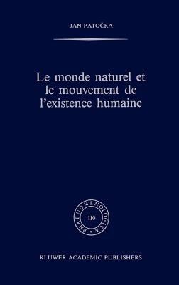 Le monde naturel et le mouvement de l'existence humaine - J. Patocka - cover