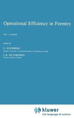Operational Efficiency in Forestry: Vol. 1: Analysis - B. Sundberg,C.R. Silversides - cover