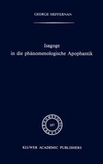 Isagoge in die phänomenologische Apophantik: Eine Einführung in die Phänomenologische Urteilslogik durch die Auslegung des Textes der Formalen und transzendentalen Logik von Edmund Husserl