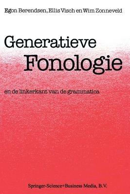 Generatieve Fonologie: En de Linkerkant van de Grammatica - Egon Berendsen,Ellis Visch,Wim Zonneveld - cover
