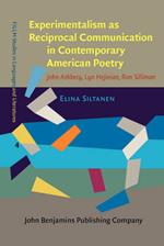 Experimentalism as Reciprocal Communication in Contemporary American Poetry: John Ashbery, Lyn Hejinian, Ron Silliman