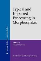 Typical and Impaired Processing in Morphosyntax