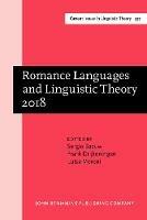 Romance Languages and Linguistic Theory 2018: Selected papers from 'Going Romance' 32, Utrecht