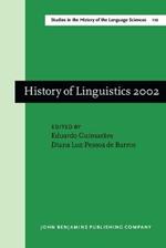History of Linguistics 2002: Selected papers from the Ninth International Conference on the History of the Language Sciences, 27-30 August 2002, Sao Paulo - Campinas